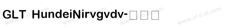GLT HundeiNirvgvdv字体转换